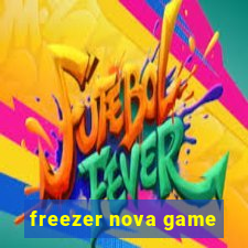 freezer nova game